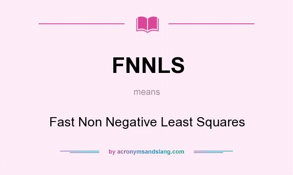What does FNNLS mean? It stands for Fast Non Negative Least Squares