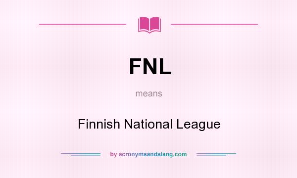 What does FNL mean? It stands for Finnish National League