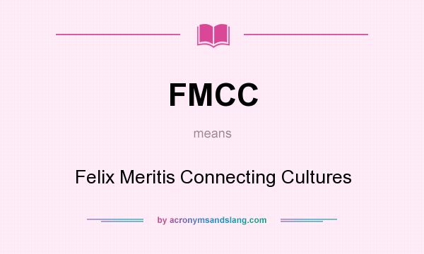 What does FMCC mean? It stands for Felix Meritis Connecting Cultures