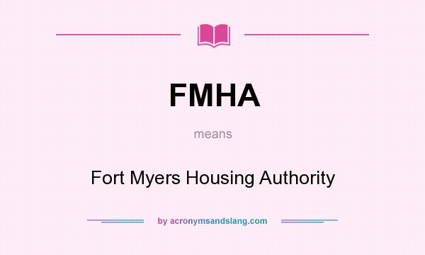 What does FMHA mean? It stands for Fort Myers Housing Authority