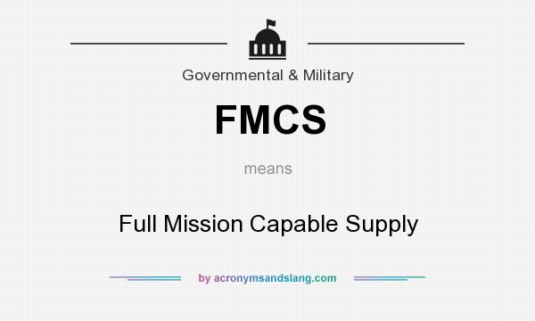 What does FMCS mean? It stands for Full Mission Capable Supply