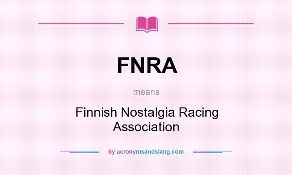 What does FNRA mean? It stands for Finnish Nostalgia Racing Association