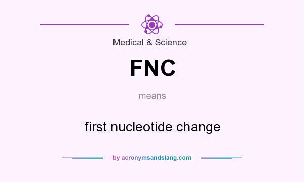 What does FNC mean? It stands for first nucleotide change