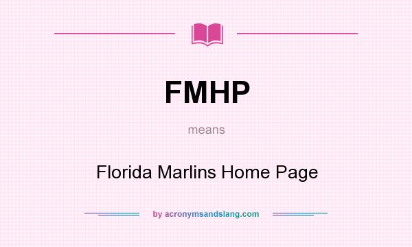 What does FMHP mean? It stands for Florida Marlins Home Page