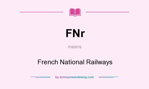 What does FNr mean? It stands for French National Railways
