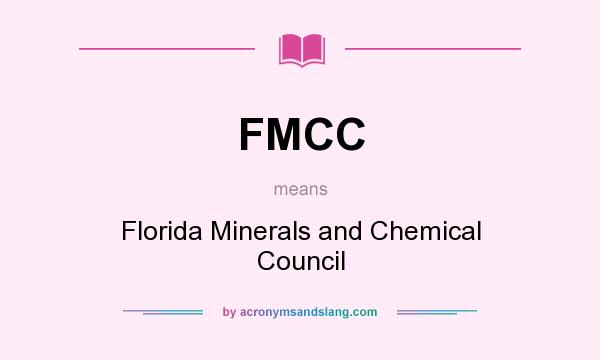 What does FMCC mean? It stands for Florida Minerals and Chemical Council