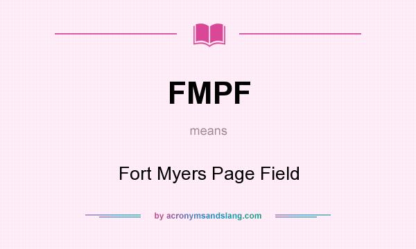 What does FMPF mean? It stands for Fort Myers Page Field