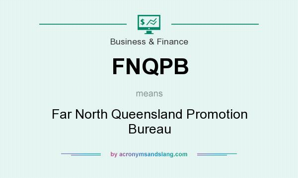 What does FNQPB mean? It stands for Far North Queensland Promotion Bureau