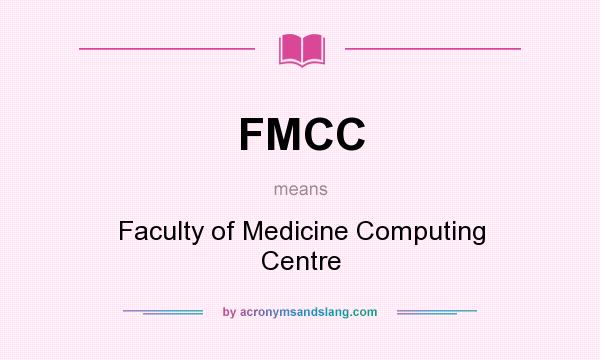 What does FMCC mean? It stands for Faculty of Medicine Computing Centre