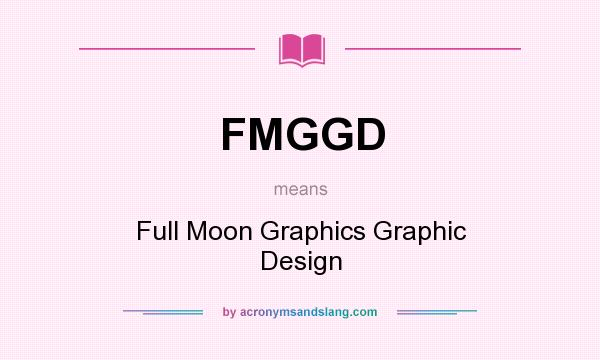 What does FMGGD mean? It stands for Full Moon Graphics Graphic Design