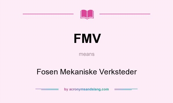 What does FMV mean? It stands for Fosen Mekaniske Verksteder