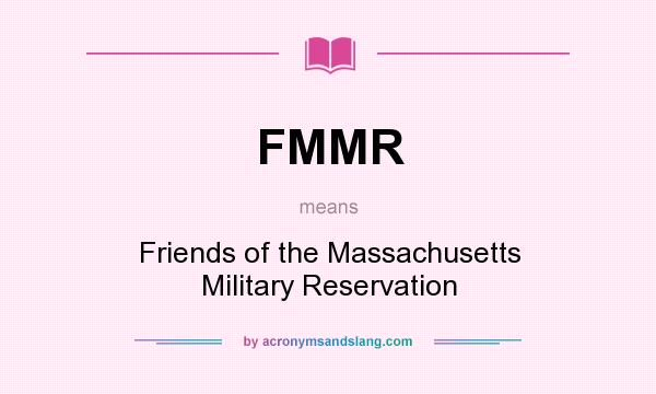 What does FMMR mean? It stands for Friends of the Massachusetts Military Reservation
