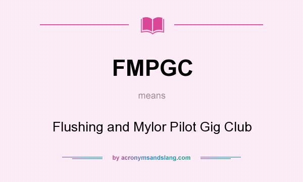 What does FMPGC mean? It stands for Flushing and Mylor Pilot Gig Club