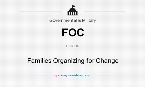 What does FOC mean? It stands for Families Organizing for Change