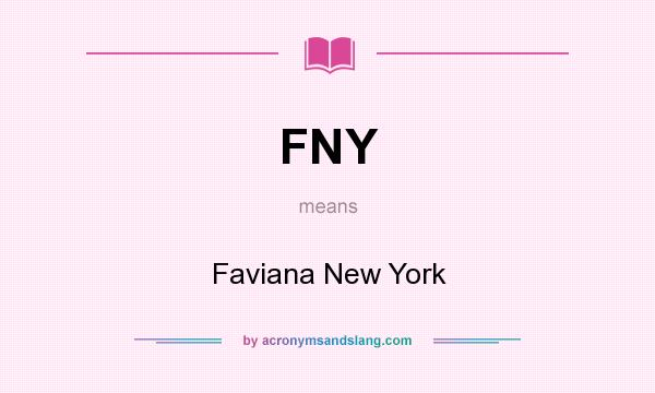 What does FNY mean? It stands for Faviana New York
