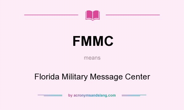 What does FMMC mean? It stands for Florida Military Message Center