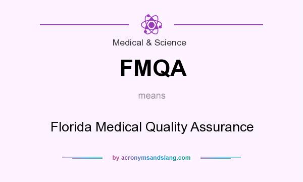 What does FMQA mean? It stands for Florida Medical Quality Assurance
