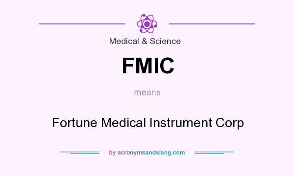 What does FMIC mean? It stands for Fortune Medical Instrument Corp