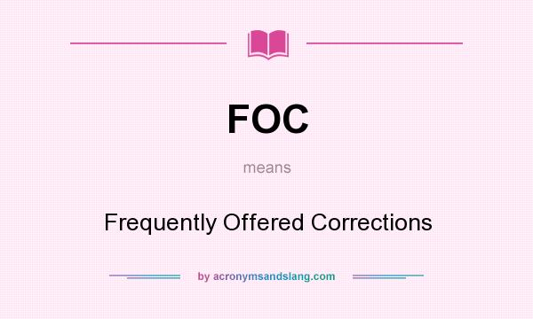 What does FOC mean? It stands for Frequently Offered Corrections