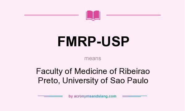 What does FMRP-USP mean? It stands for Faculty of Medicine of Ribeirao Preto, University of Sao Paulo