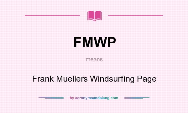 What does FMWP mean? It stands for Frank Muellers Windsurfing Page