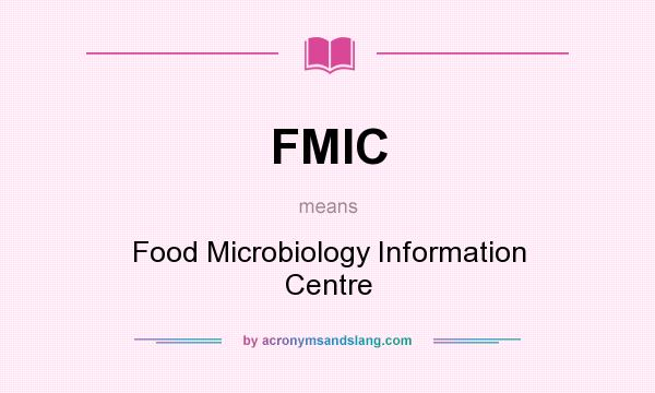 What does FMIC mean? It stands for Food Microbiology Information Centre