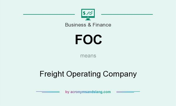 What does FOC mean? It stands for Freight Operating Company