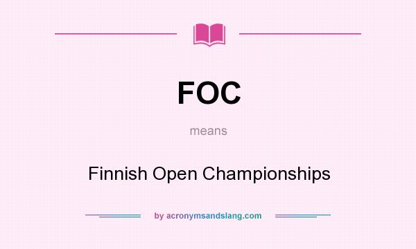 What does FOC mean? It stands for Finnish Open Championships