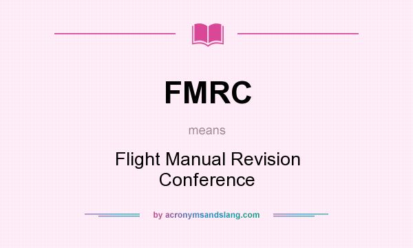 What does FMRC mean? It stands for Flight Manual Revision Conference
