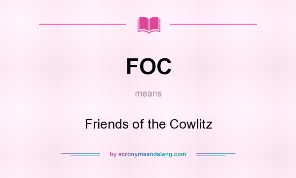 What does FOC mean? It stands for Friends of the Cowlitz