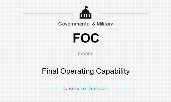 What does FOC mean? It stands for Final Operating Capability