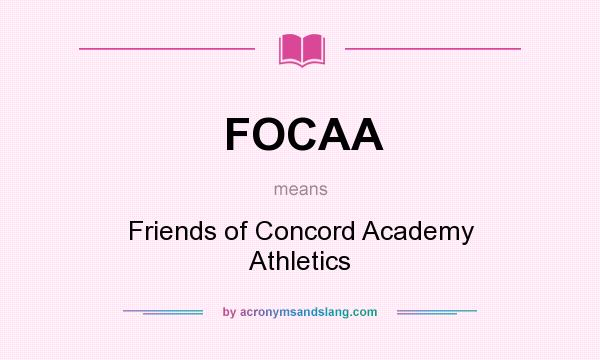 What does FOCAA mean? It stands for Friends of Concord Academy Athletics