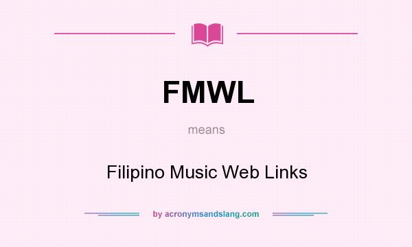 What does FMWL mean? It stands for Filipino Music Web Links