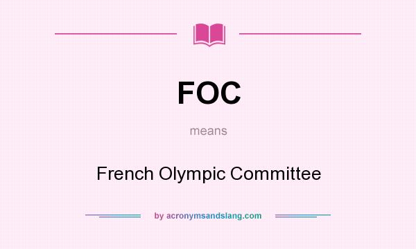 What does FOC mean? It stands for French Olympic Committee