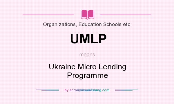 What does UMLP mean? It stands for Ukraine Micro Lending Programme