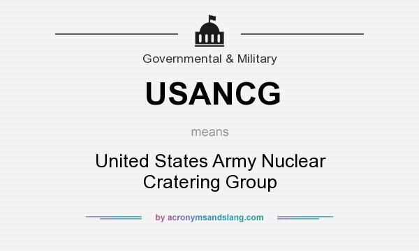 What does USANCG mean? It stands for United States Army Nuclear Cratering Group