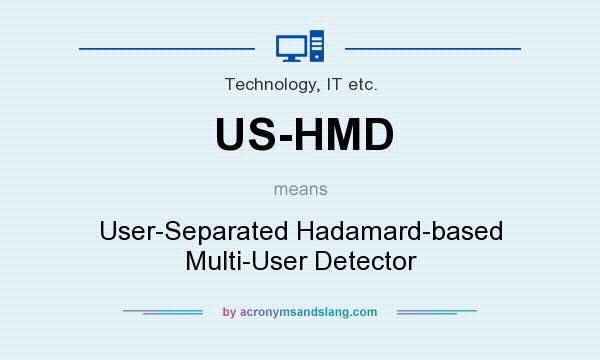 What does US-HMD mean? It stands for User-Separated Hadamard-based Multi-User Detector