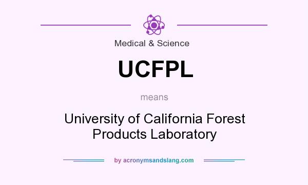 What does UCFPL mean? It stands for University of California Forest Products Laboratory