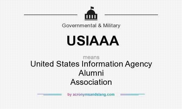 What does USIAAA mean? It stands for United States Information Agency Alumni Association