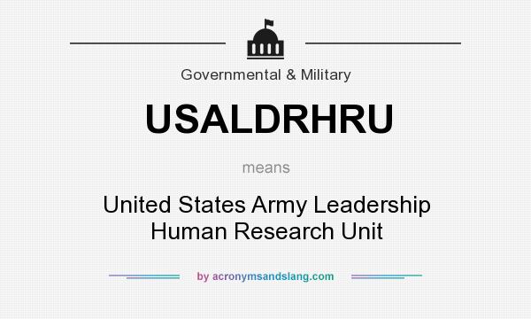 What does USALDRHRU mean? It stands for United States Army Leadership Human Research Unit
