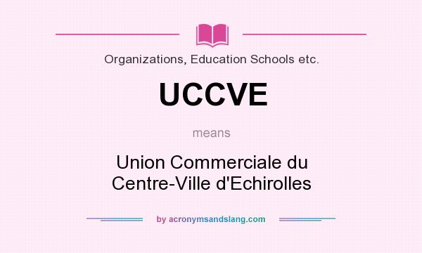 What does UCCVE mean? It stands for Union Commerciale du Centre-Ville d`Echirolles