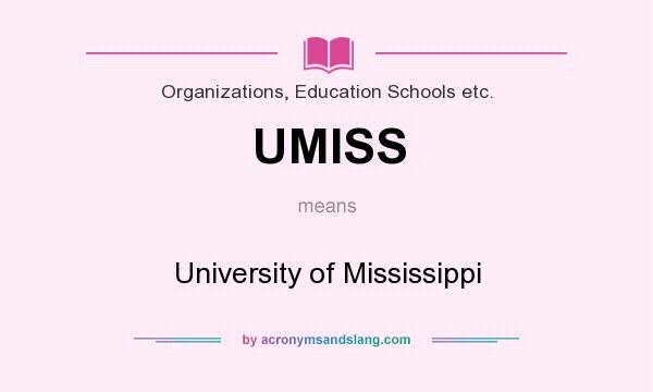What does UMISS mean? It stands for University of Mississippi