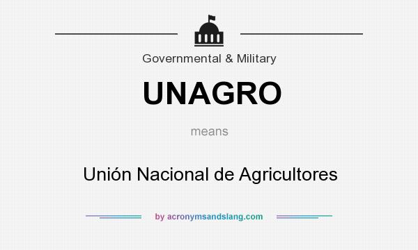 What does UNAGRO mean? It stands for Unión Nacional de Agricultores