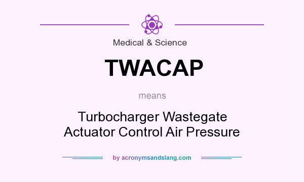 What does TWACAP mean? It stands for Turbocharger Wastegate Actuator Control Air Pressure