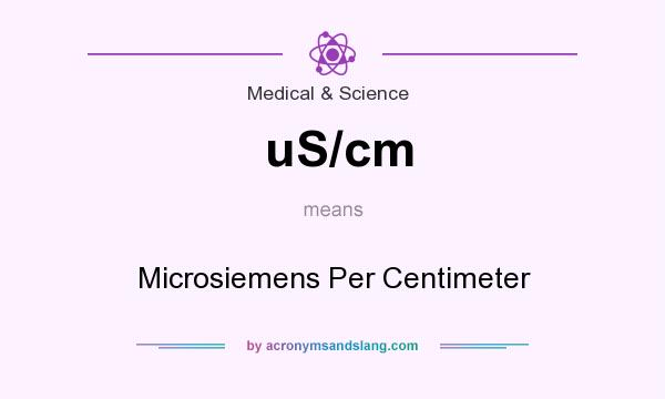 What does uS/cm mean? It stands for Microsiemens Per Centimeter