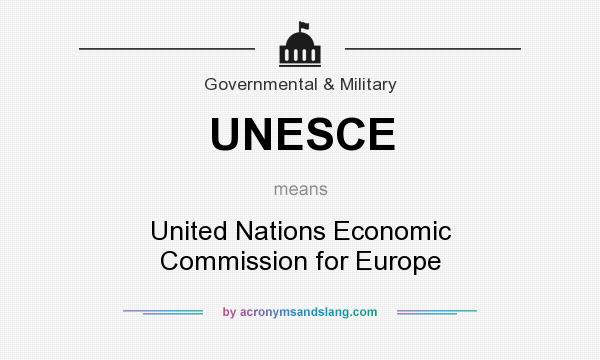 What does UNESCE mean? It stands for United Nations Economic Commission for Europe