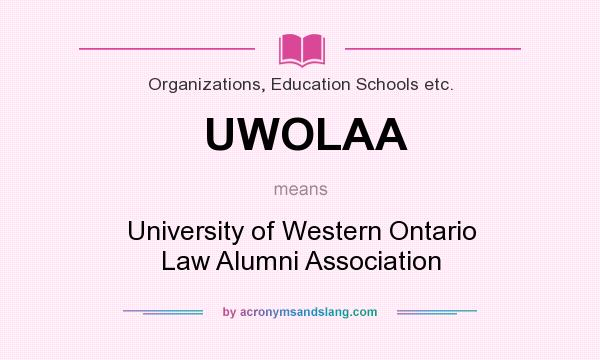 What does UWOLAA mean? It stands for University of Western Ontario Law Alumni Association