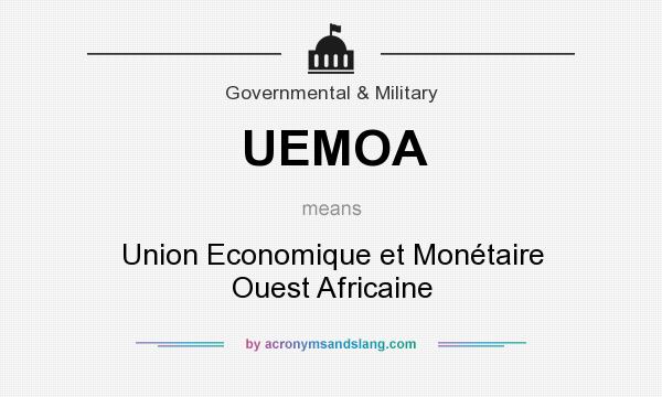 What does UEMOA mean? It stands for Union Economique et Monétaire Ouest Africaine