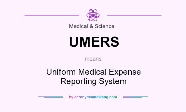 What does UMERS mean? It stands for Uniform Medical Expense Reporting System