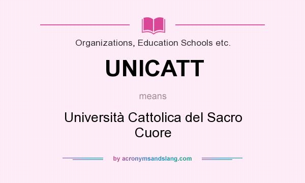 What does UNICATT mean? It stands for Università Cattolica del Sacro Cuore